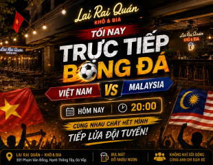 Thưởng Thức Trực Tiếp Bóng Đá Việt Nam Vs Malaysia 20h Tối Nay Tại Lai Rai Quán